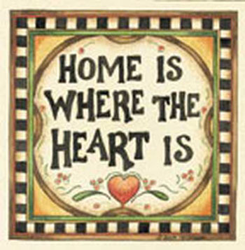 Home is where the heart is